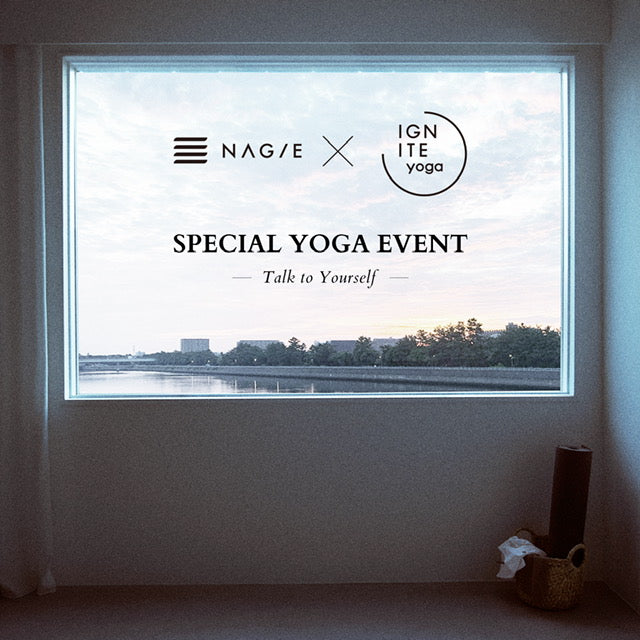 SPECIAL YOGA EVENT with IGNITE YOGA "Talk to Yourself with NAGIE／凪へ"